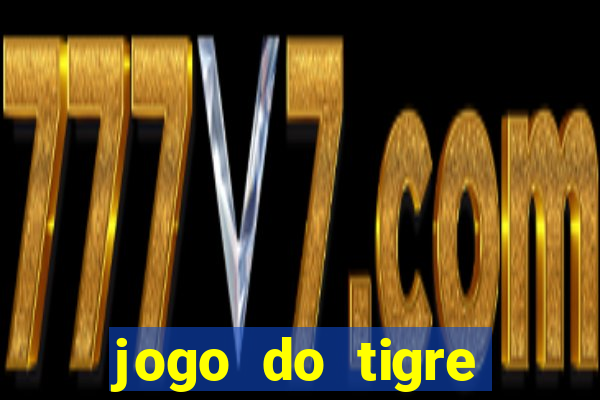 jogo do tigre ganha dinheiro mesmo